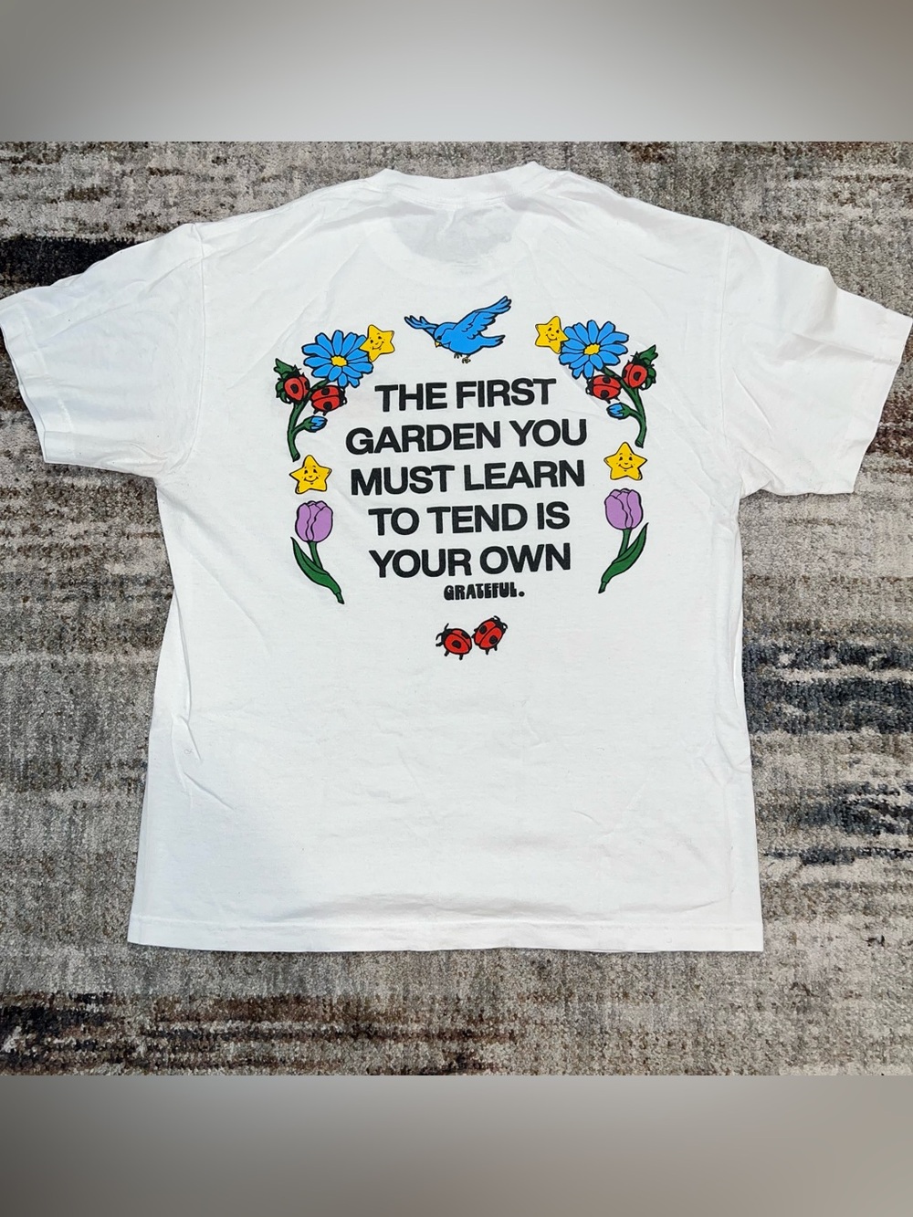 GRATEFUL Tend to your garden Tee T-Shirt
